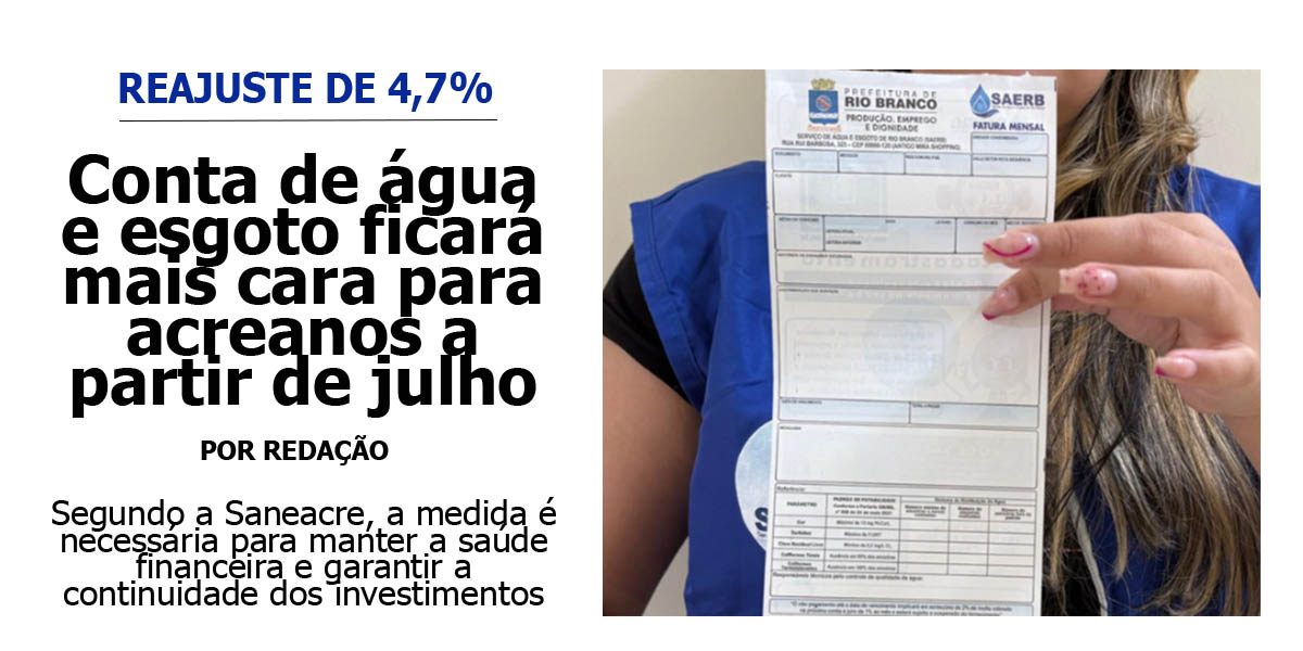 Conta de água e esgoto ficará mais cara para acreanos a partir de julho