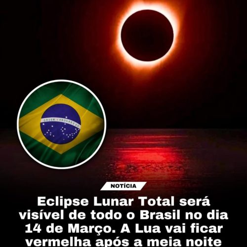 Eclipse Lunar total: A “Lua de Sangue” iluminará o céu em março, ocorrerá na madrugada entre os dias 13 e 14
