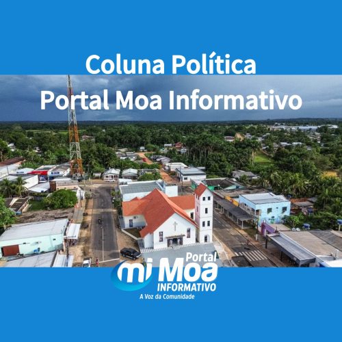 Coluna Política – Portal Moa Informativo